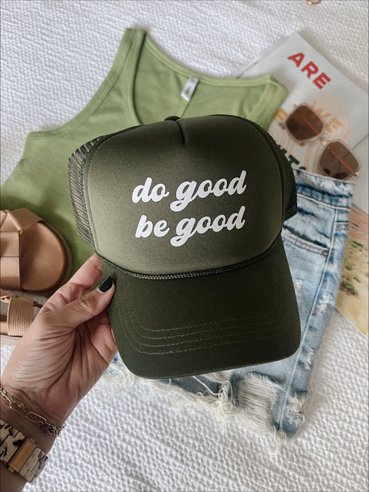 Do Good Be Good Trucker Hat